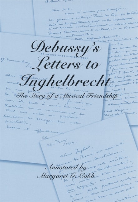 Book cover image for Debussy's Letters to Inghelbrecht ISBN: 9781580461740